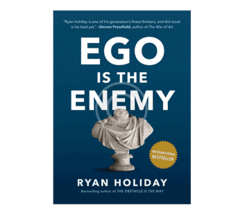 Ego is the Enemy
