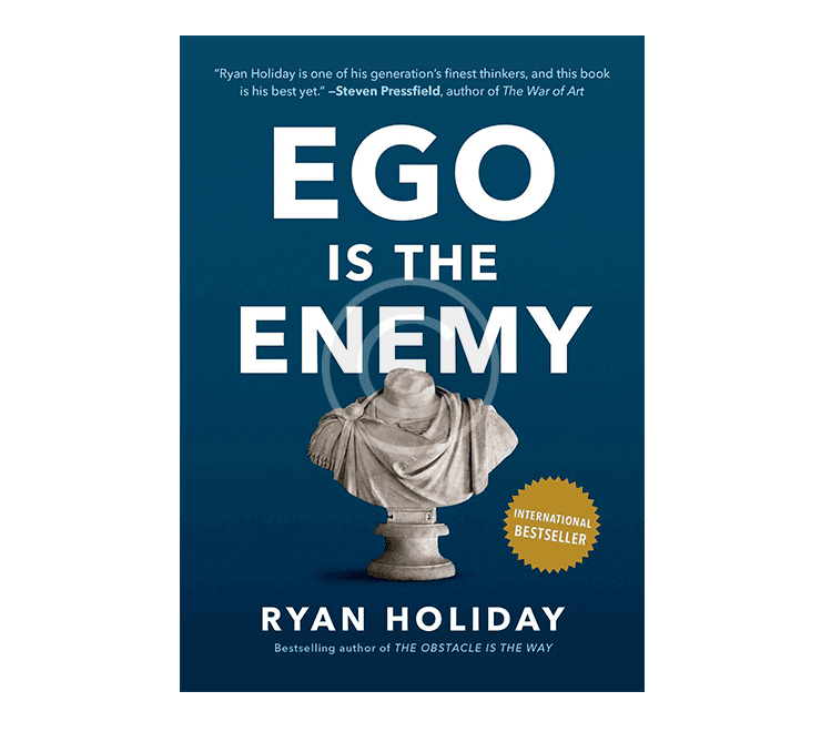 Ego is the Enemy